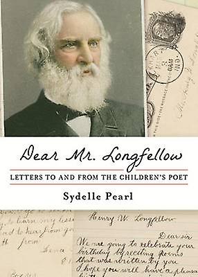Dear Mr. Longfellow by Sydelle Pearl Paperback Book