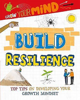 Grow Your Mind: Build Resilience