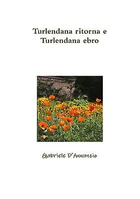 Turlendana ritorna e Turlendana ebro