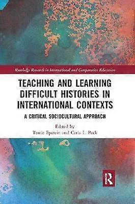 Teaching and Learning Difficult Histories in International Contexts