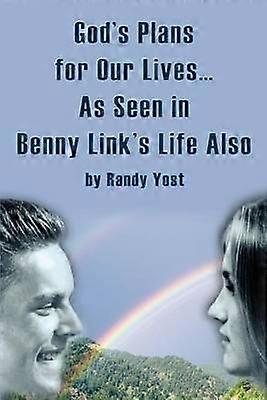 God's Plans for Our LivesAs Seen in Benny Link's Life Also