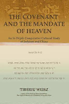 The Covenant and the Mandate of Heaven An InDepth Comparative Cultural Study of Judaism and China