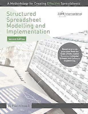 Structured Spreadsheet Modelling and Implementation A Methodology for Creating Effective Spreadsheets