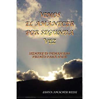Vimos El Amanecer Por Segunda Vez