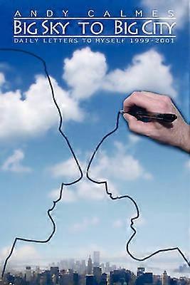 BIG SKY TO BIG CITY Daily Letters to Myself 19992001