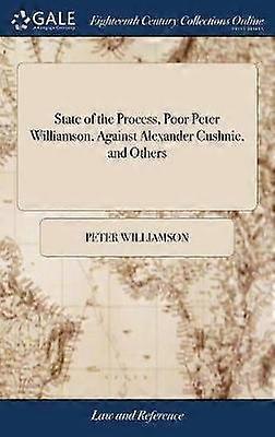 Läget i processen Stackars Peter Williamson mot Alexander Cushnie och andra