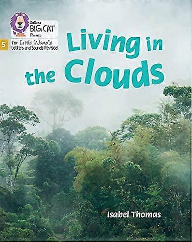 Living in the Clouds: Phase 5 Set 1 (Big Cat Phonics for Little Wandle Letters and Sounds Revised)
