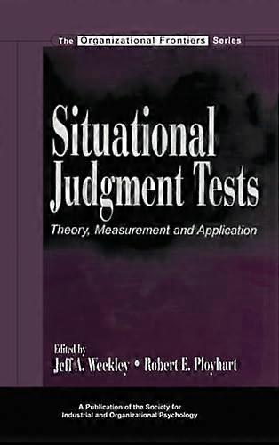 Situational Judgment Tests: Theory Measurement and Application