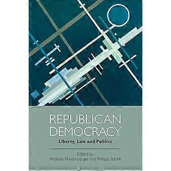Republican Democracy Liberty Law and Politics