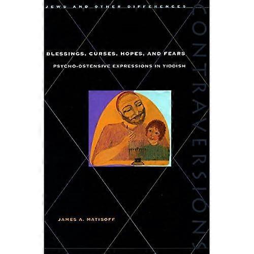 Blessings, Curses, Hopes, and Fears : Psycho-Ostensive Expressions in Yiddish