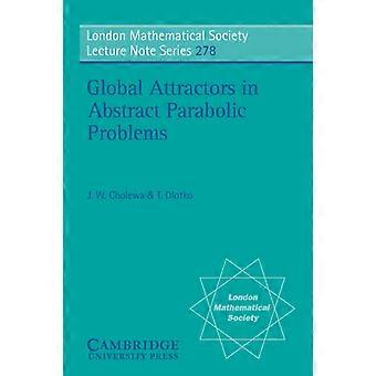 Atratores Globais em Problemas Parabólicos Abstratos - Jan W. Cholewa