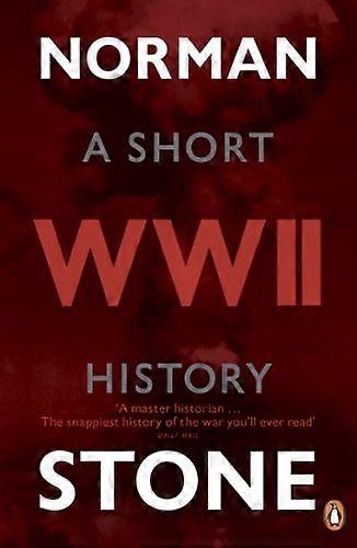 World War Two: A Short History