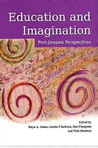 Education and Imagination: Post Jungian Perspectives