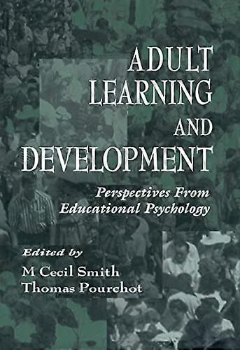 Adult Learning and Development: Perspectives From Educational Psychology