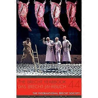 The Brecht Yearbook / Das Brecht Jahrbuch 44