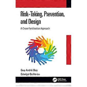 Risk Taking Prevention and Design A Cross Fertilization Approach