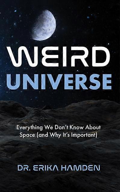 Weird Universe by Erika Hamden Paperback