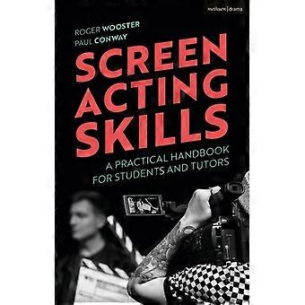 Habilidades de atuação para cinema: um guia prático para alunos e professores - Roger Wooster