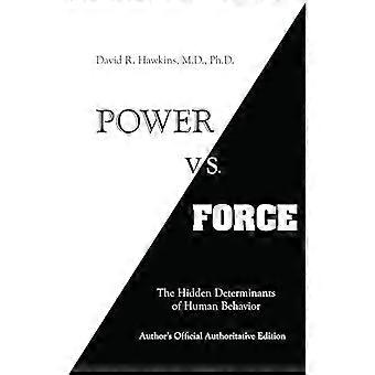 Power vs. Force The Hidden Determinants of Human Behaviour
