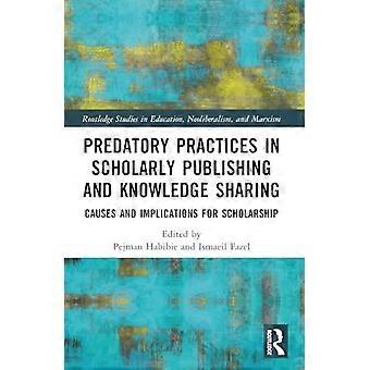 Predatory Practices in der wissenschaftlichen Veröffentlichung und im Wissensaustausch: Ursachen und Implikationen für die Wissenschaft