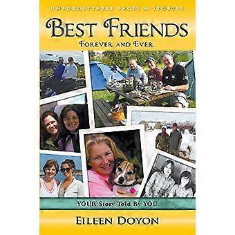 Unforgettable Faces & Stories: Beste Freunde: Für immer und immer