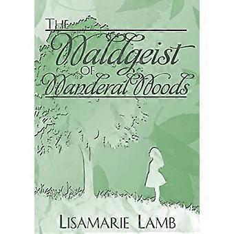 Der Waldgeist von Wanderal Woods
