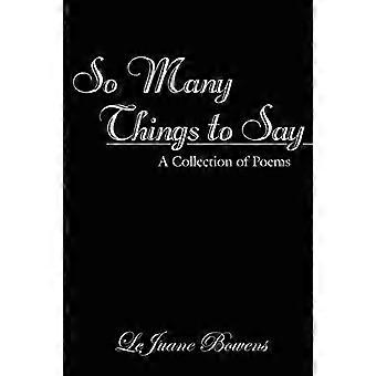 So Many Things to Say: a Collection of Poems