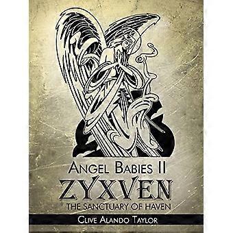 Angel Babies II: Zyxven Das Heiligtum von Haven: II