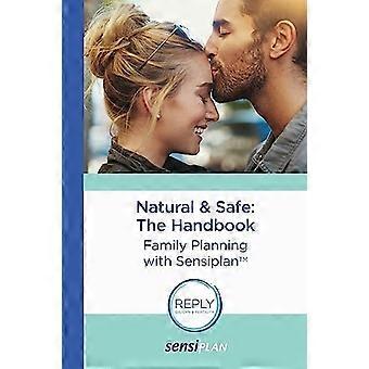 Natural & Safe : Le manuel : La planification familiale avec Sensiplan