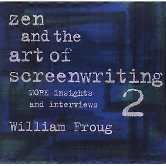 Zen en de kunst van het Screenwriting 2: meer inzichten en Interviews