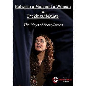 Tra un uomo e una donna & F*ckingLifeMate: Le opere di Scott James