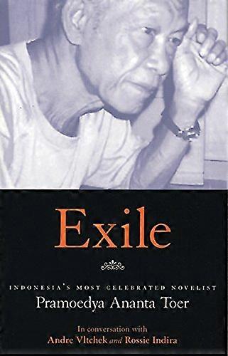 Exile: Conversations with Pramoedya Ananta Toer
