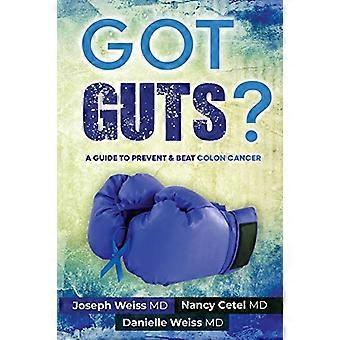 Got Guts! a Guide to Prevent and Beat Colon Cancer