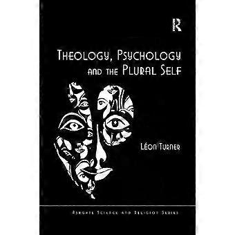 Theology Psychology And The Plural Self - Lon Turner
