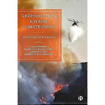Reproduction Kin and Climate Crisis Making Bushfire Babies