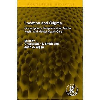 Location and Stigma Contemporary Perspectives on Mental Health and Mental Health Care