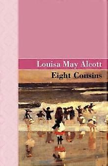 Eight Cousins - Louisa May Alcott