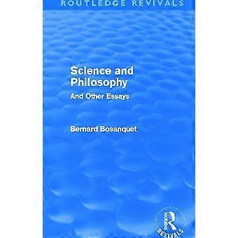 Science And Philosophy Routledge Revivals And Other Essays - Bernard Bosanquet