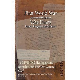 12 Division Headquarters Branches And Services General Staff 1 September 1916 - Naval & Military Press - Paperback - English Book - History