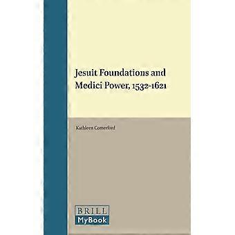 Jesuit Foundations And Medici Power 1532-1621 - Kathleen Comerford - Hardcover - English Book - History