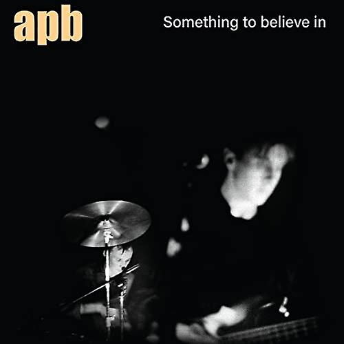 APB - Something To Believe In [VINYL] ([ビニール] を信じて何か)