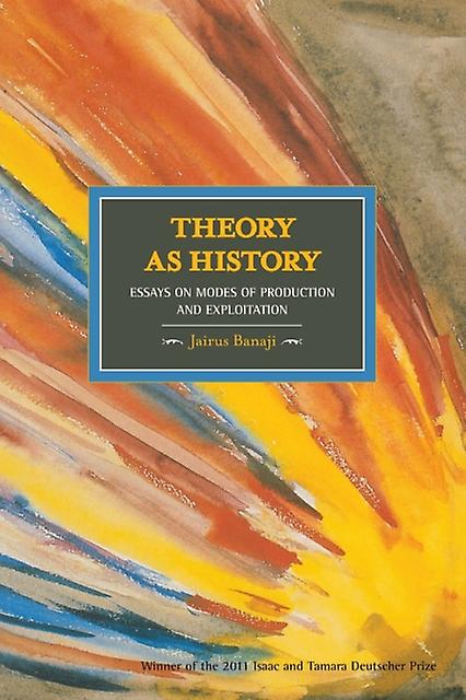 Theory As History Essays On Modes Of Production And Exploitation by Jarius Banaji Paperback Book