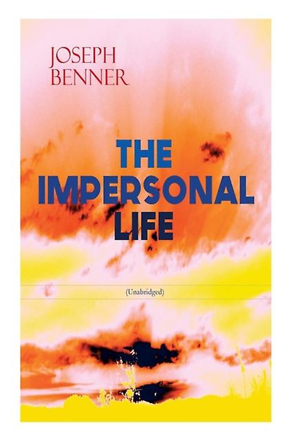 The Impersonal Life Unabridged by Joseph Benner Paperback Book