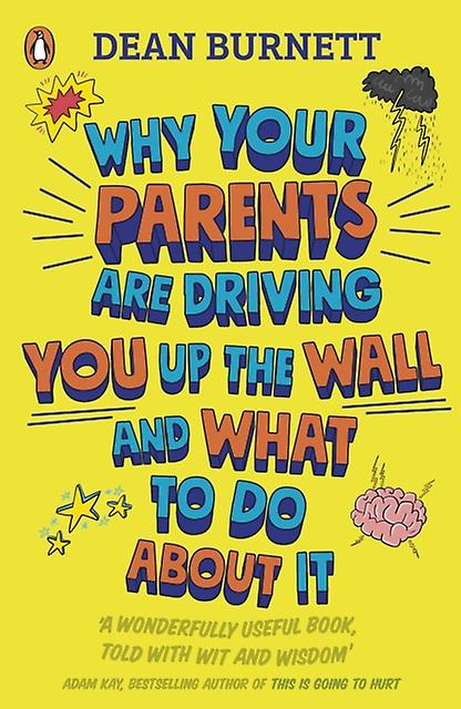 Why Your Parents Are Driving You Up The Wall And What To Do About It by Dean Burnett Paperback Book