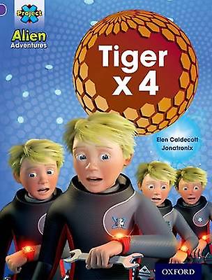 Project X Alien Adventures Purple Tiger X 4 by Elen Caldecott Paperback