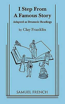 I Step From A Famous Story by Clay Franklin Paperback Book