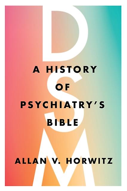 Dsm by Horwitz & Allan V. Dean of Social and Behavioral Science & Rutgers University Paperback Book