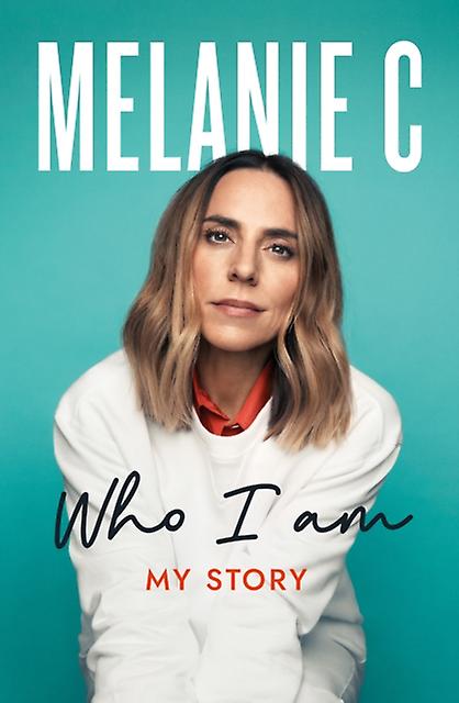 Who I Am by Melanie C Hardback Book