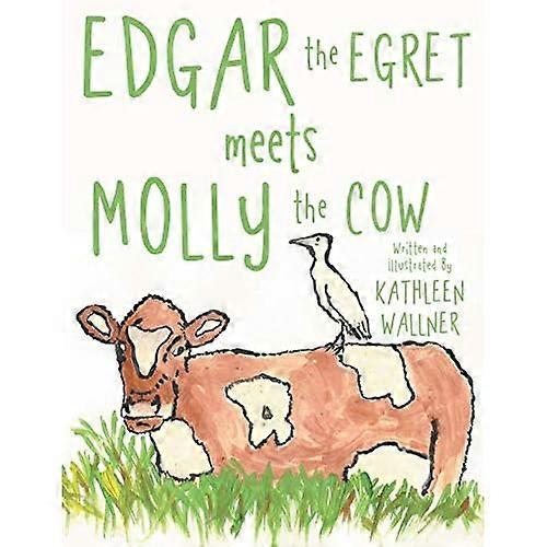 Edgar the Egret Meets Molly the Cow