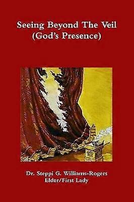 Seeing Beyond The Veil (God's Presence)